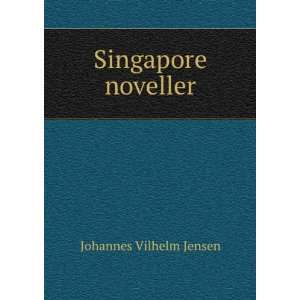  Singapore noveller Johannes Vilhelm Jensen Books