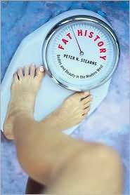 Fat History Bodies and Beauty in the Modern West, (0814798241), Peter 