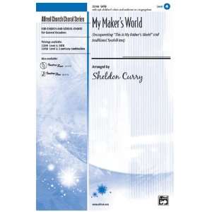  My Makers World Choral Octavo Choir Music by Sheldon 