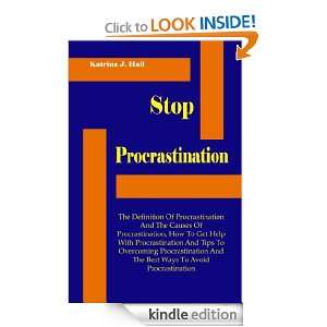 Stop Procrastination The Definition Of Procrastination And The Causes 