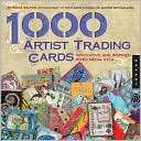 1,000 Artist Trading Cards Innovative and Inspired Mixed Media ATCs