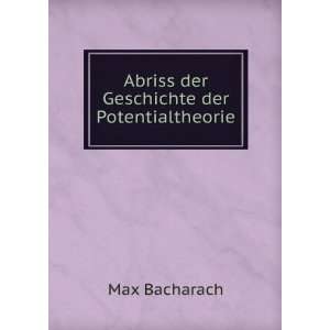   der Geschichte der Potentialtheorie Max Bacharach  Books