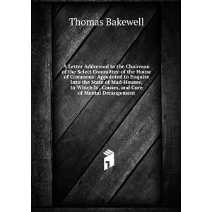   Is . Causes, and Cure of Mental Derangement Thomas Bakewell Books