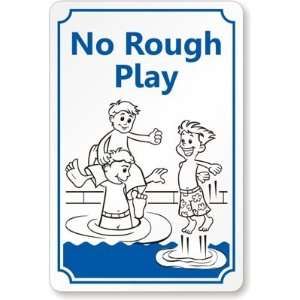  Attention No Rough Play (With Graphic) Aluminum Sign, 10 
