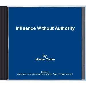  Influence Without Authority (Multimedia CD) Moshe Cohen 