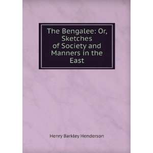   of Society and Manners in the East Henry Barkley Henderson Books