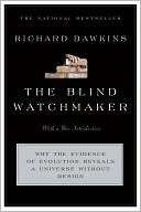 The Blind Watchmaker Why the Evidence of Evolution Reveals a Universe 