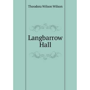  Langbarrow Hall Theodora Wilson Wilson Books