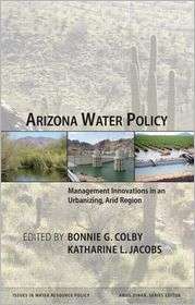Arizona Water Policy, (1933115343), Bonnie G. Colby, Textbooks 