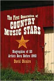  Generation of Country Music Stars Biographies of 50 Artists Born 