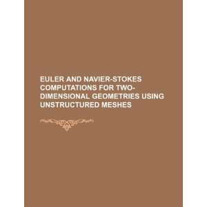  Euler and Navier Stokes computations for two dimensional 