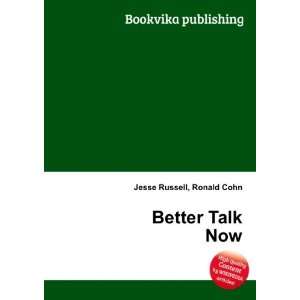  Better Talk Now Ronald Cohn Jesse Russell Books