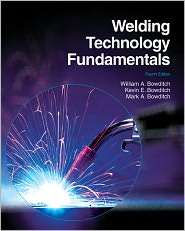 Welding Technology Fundamentals, (1605252565), William A. Bowditch 