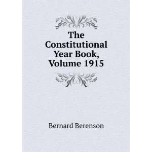   The Constitutional Year Book, Volume 1915 Bernard Berenson Books