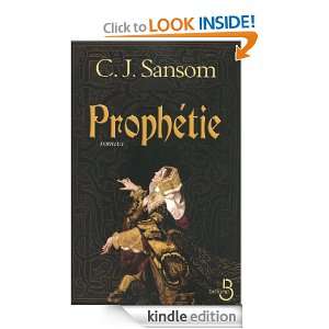 Prophétie (French Edition) C. J. SANSOM, Georges Michel Sarotte 