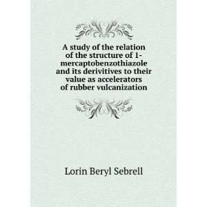   of rubber vulcanization Lorin Beryl Sebrell  Books