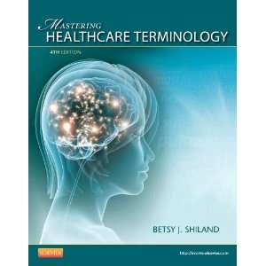   Healthcare Terminology (9780323084840) Shiland Betsy J. Books
