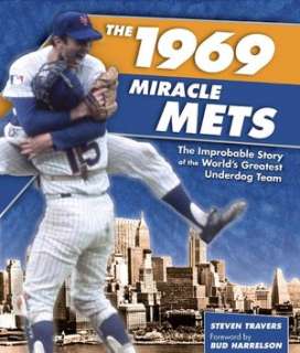   1969 Miracle Mets by Steven Travers, Globe Pequot 