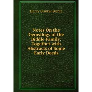   with Abstracts of Some Early Deeds Henry Drinker Biddle Books