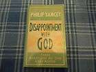 DISAPPOINTMENT WITH GOD early printing by PHILIP YANCY  