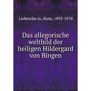   heiligen Hildergard von Bingen Hans, 1893 1978 LiebeschuÌ?tz Books