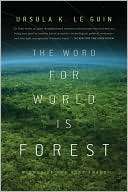 The Word for World Is Forest Ursula K. Le Guin