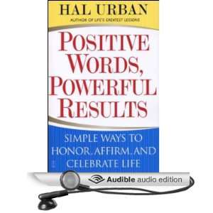 Positive Words, Powerful Results Simple Ways to Honor, Affirm, and 