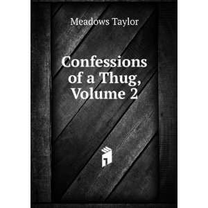 Confessions of a Thug, Volume 2 Meadows Taylor Books