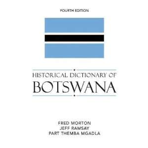  Historical Dictionary Of Botswana Fred Morton Books