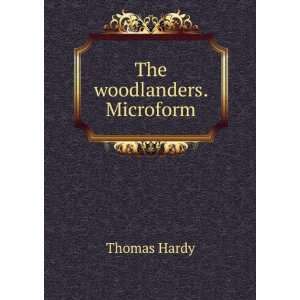  The woodlanders. Microform Thomas Hardy Books