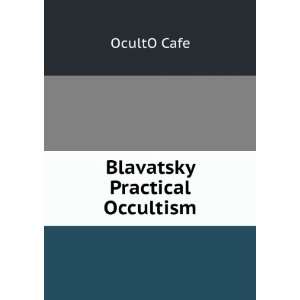  Blavatsky Practical Occultism OcultO Cafe Books
