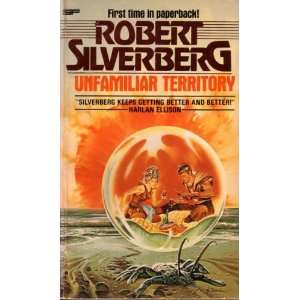  Unfamiliar Territory Robert Silverberg Books