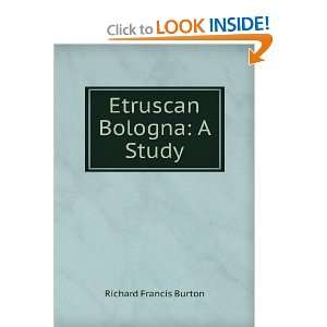  Etruscan Bologna A Study Richard Francis Burton Books