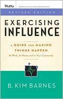 Exercising Influence A Guide For Making Things Happen at Work, at 