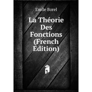  La ThÃ©orie Des Fonctions (French Edition) Emile Borel Books