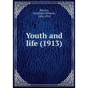  Youth and life, (9781275188259) Randolph Silliman Bourne Books