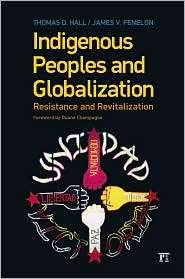 Indigenous Peoples and Globalization Resistance and Revitalization 