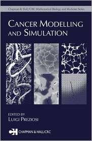 Cancer Modelling and Simulation (Chapman & Hall/CRC Mathematical 