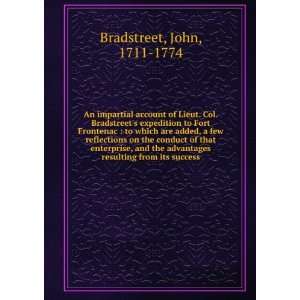  An impartial account of Lieut. Col. Bradstreets 