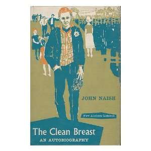   Clean Breast an Autobiography in Eleven Episodes john naish Books