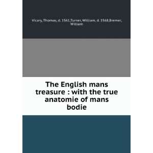   Thomas, d. 1561,Turner, William, d. 1568,Bremer, William Vicary Books