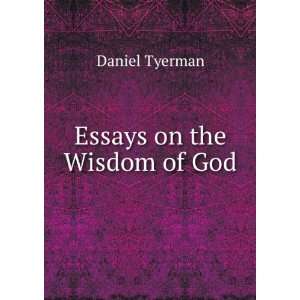  Essays on the Wisdom of God Daniel Tyerman Books