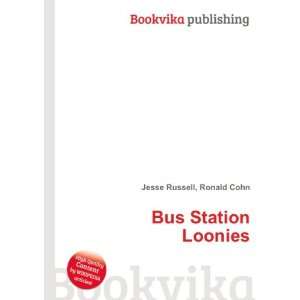  Bus Station Loonies Ronald Cohn Jesse Russell Books