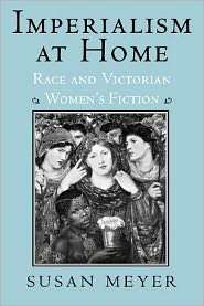 Imperialism at Home Race and Victorian Womens Fiction, (0801482550 