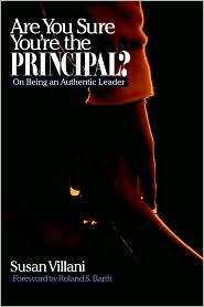 Are You Sure Youre the Principal? On Being an Authentic Leader 