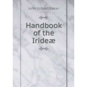  Handbook of the IrideÃ¦ John Gilbert Baker Books