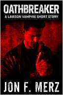 Oathbreaker A Lawson Vampire Jon F. Merz