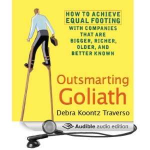 Outsmarting Goliath How to Achieve Equal Footing with Companies that 