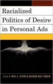 Racialized Politics Of Desire In Personal Ads, (073912207X), Neal A 