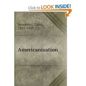  Americanization Carol, 1881 1957 Aronovici Books